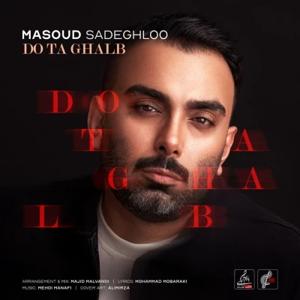 دانلود آهنگ دو تا قلب از مسعود صادقلو